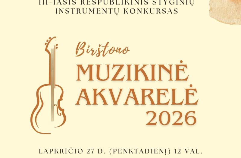 Kviečiame dalyvauti respublikiniame styginių instrumentų konkurse „Birštono muzikinė akvarelė"
